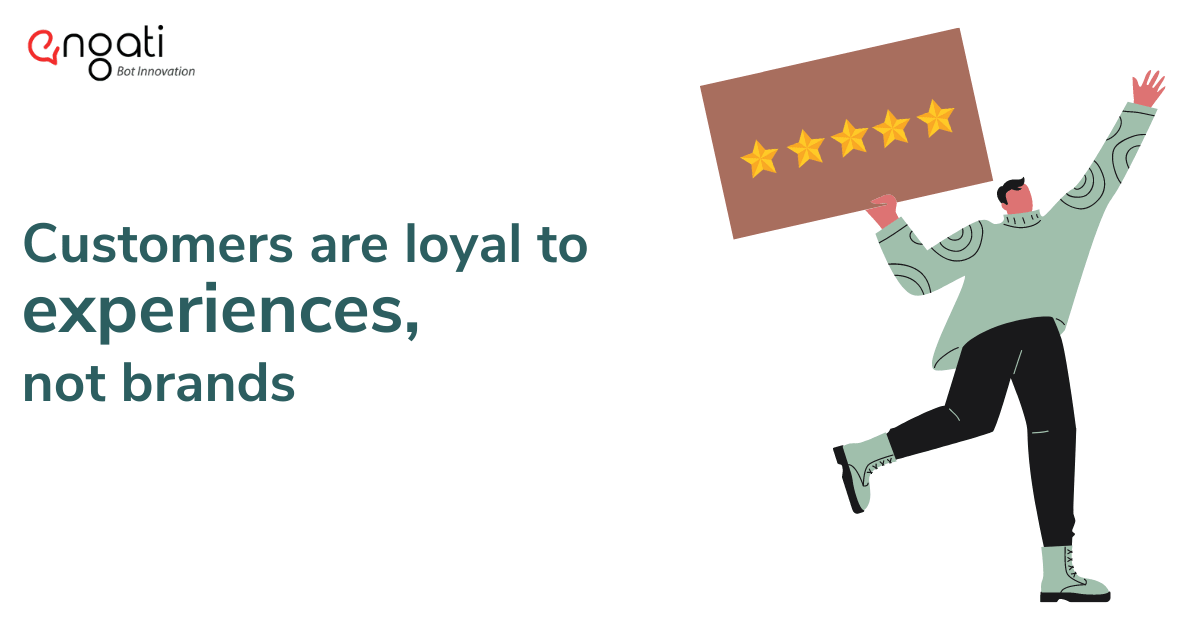 Consumers are loyal to experience, not brands