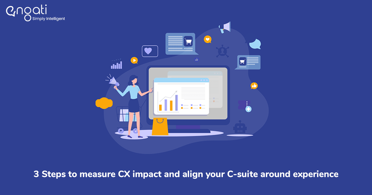 3 Steps to measure CX impact and align your C-suite around experience