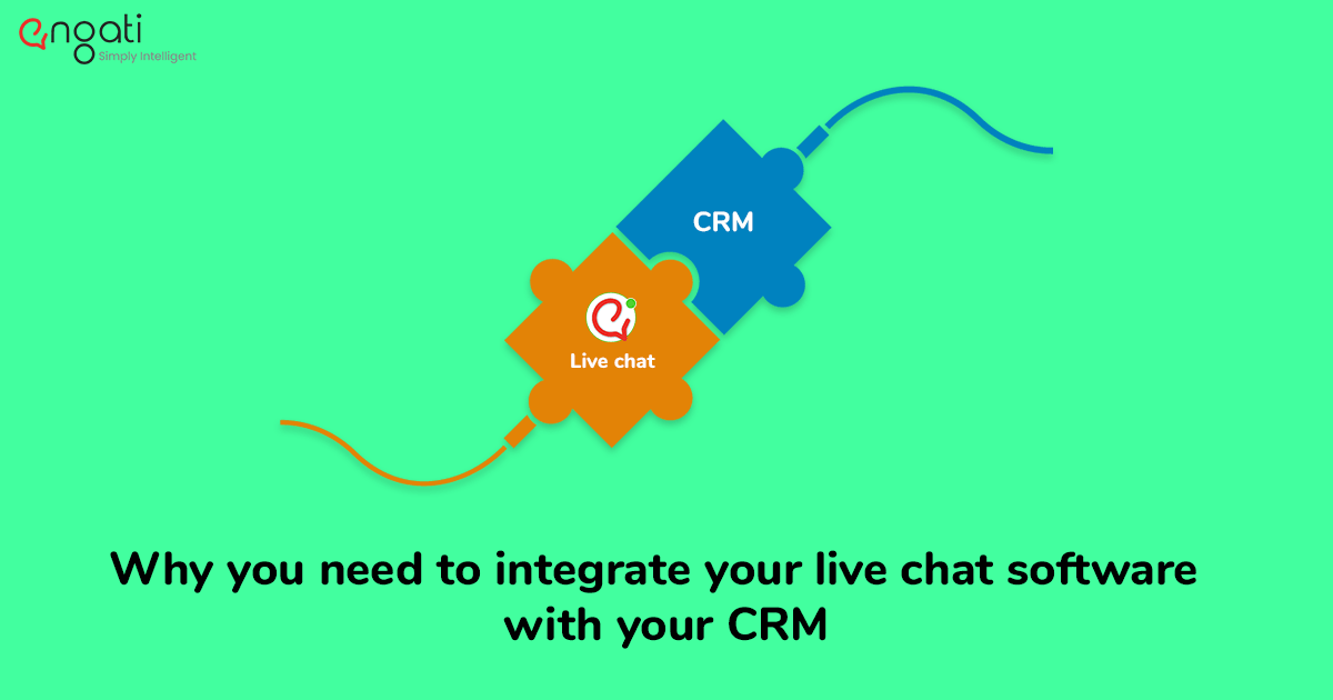 Why you need to integrate your live chat software with your CRM
