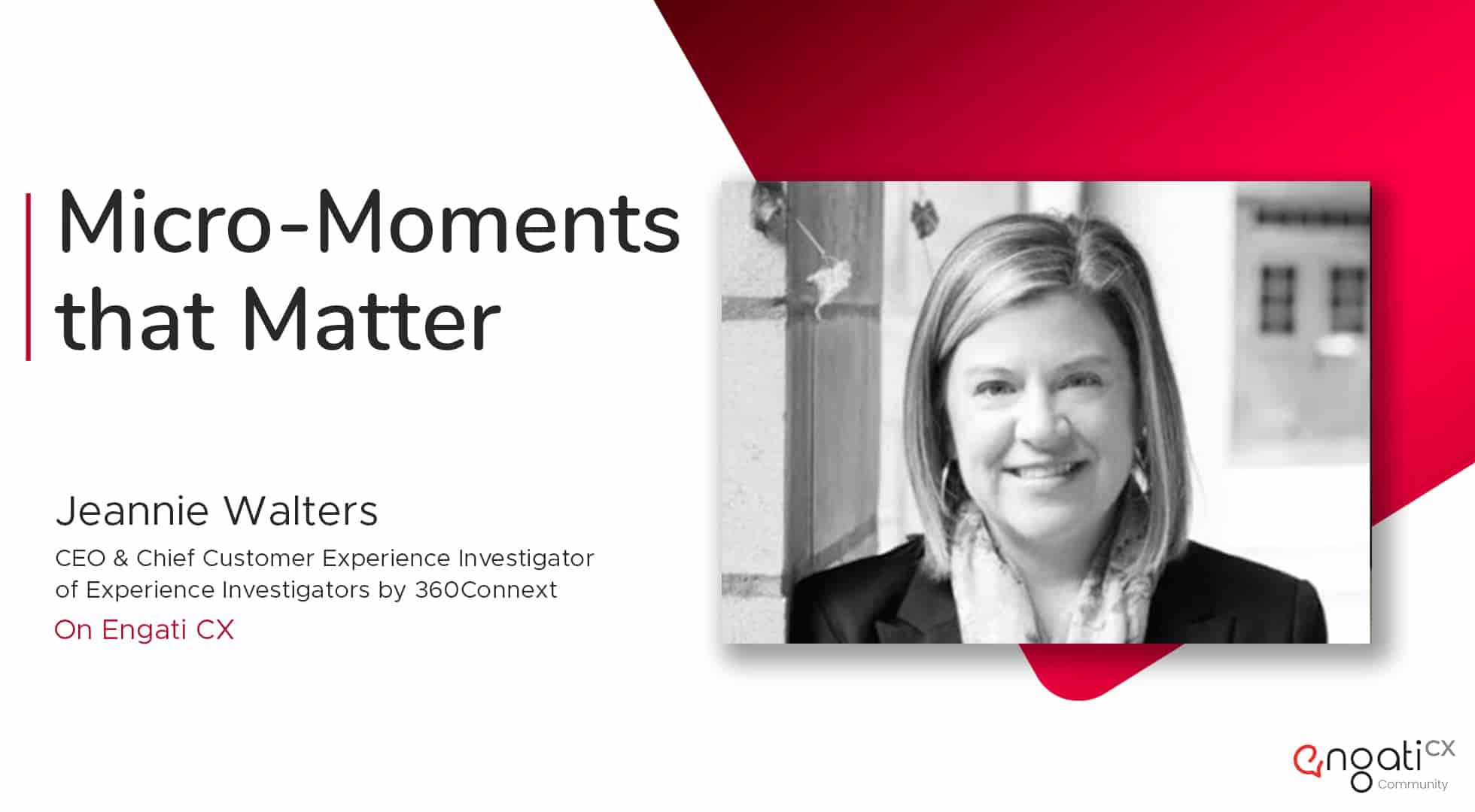 Micro-moments that matter | Jeannie Walters | Engati CX