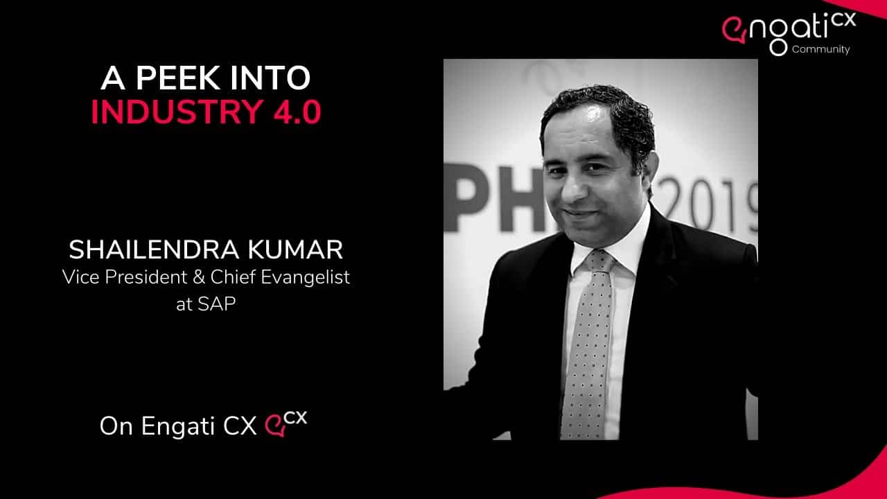 A Peek into Industry 4.0 | Shailendra Kumar | Engati CX