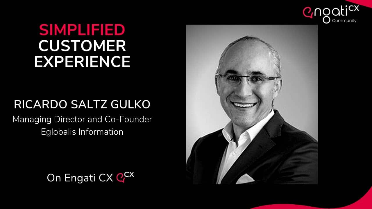 Simplified customer experience | Ricardo Saltz Gulko | Engati CX
