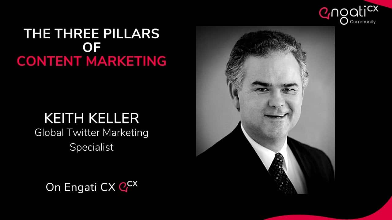 3 pillars of content marketing | Keith Keller | Engati CX
