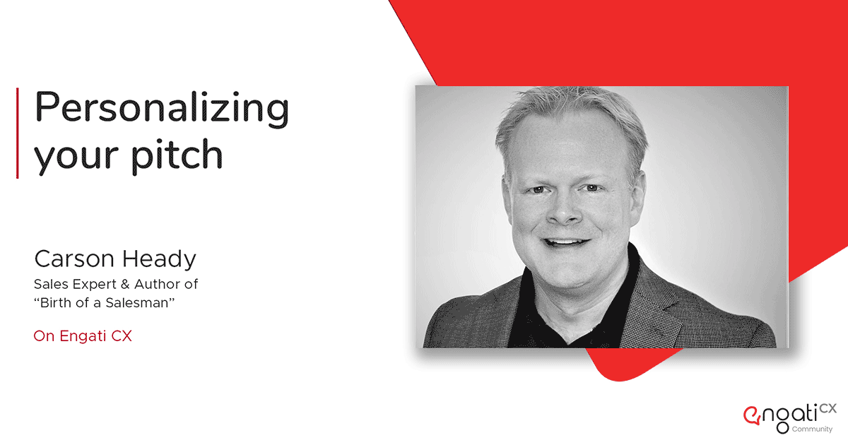 Personalize your pitch | Carson Heady | Engati CX