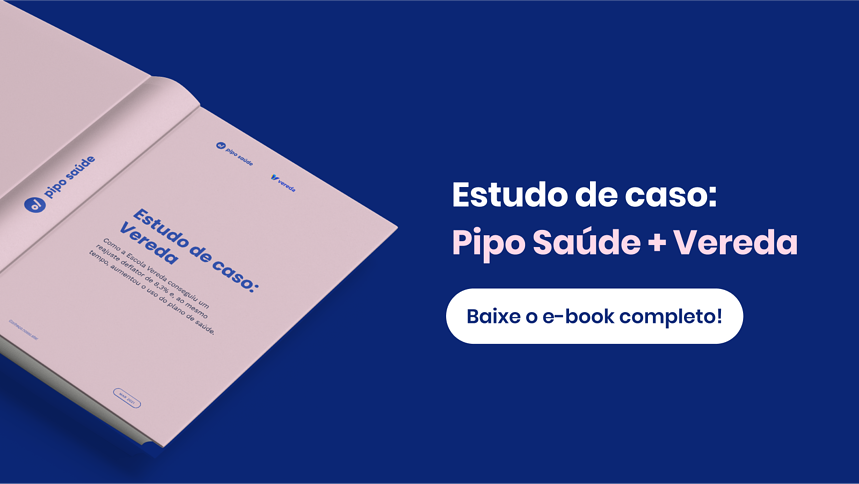 Estudo de caso: Pipo Saúde + Vereda