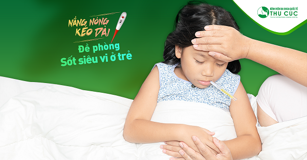 Trẻ bị sốt siêu vi có thể khỏi sau 5-7 ngày mà không để lại biến chứng nguy hiểm nếu được xử trí kịp thời, chắm sóc đúng cách