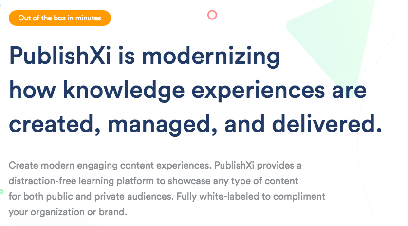 PublishXI value proposition. PublishXI is modernizing how knowledge experiences are created, managed, and delivered