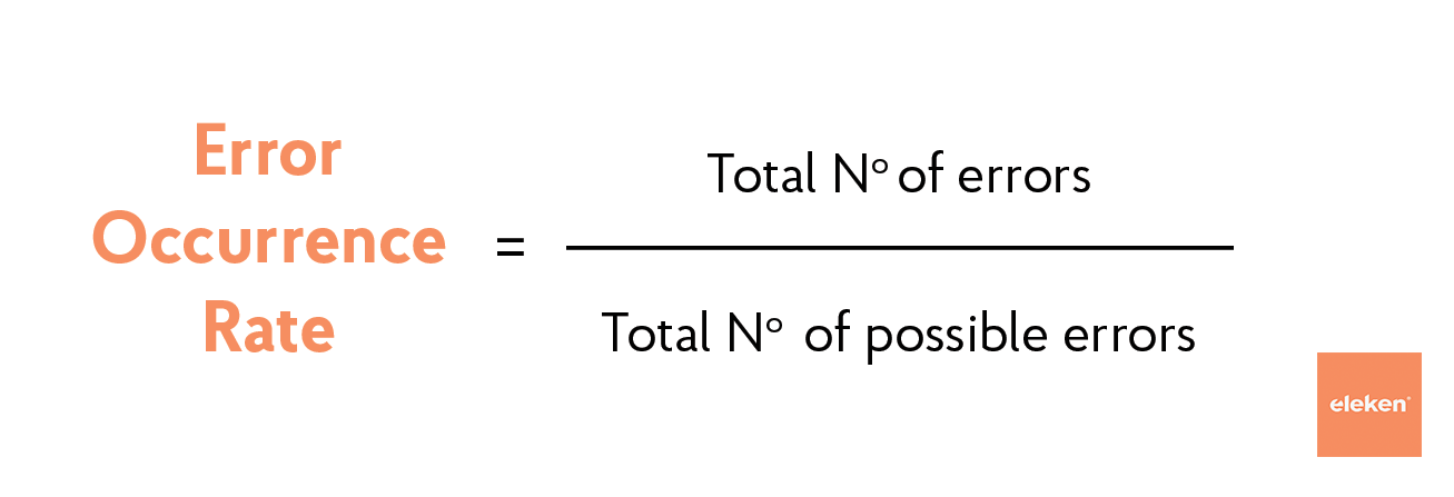 Error Occurrence Rate = Total number of errors / Total number of possible errors