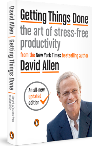 Getting Things Done: The Art of Stress-Free Productivity