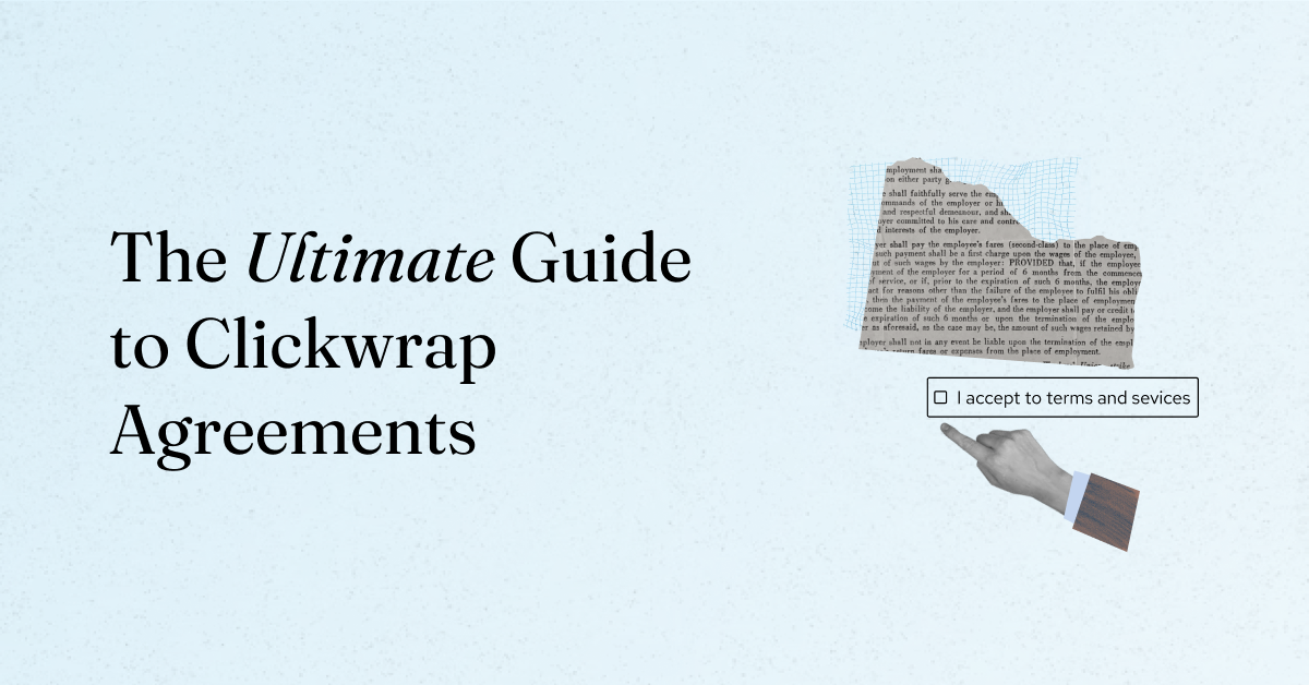 Clickwrap Agreements: The Ultimate Guide