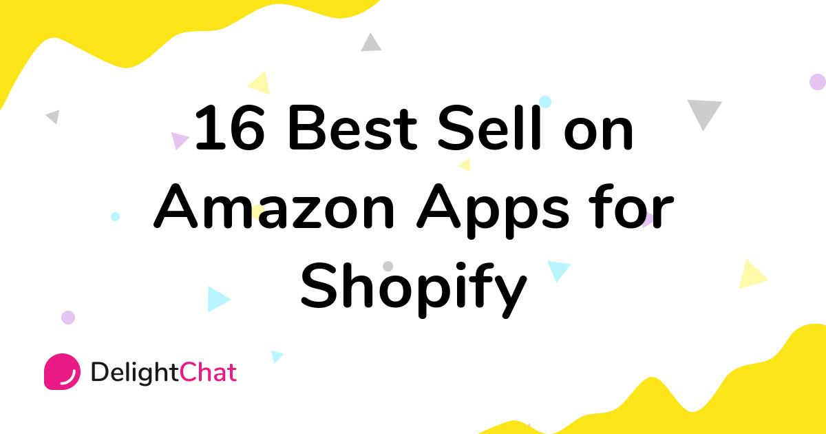 16 Best Shopify Apps to Sell on Amazon in 2022