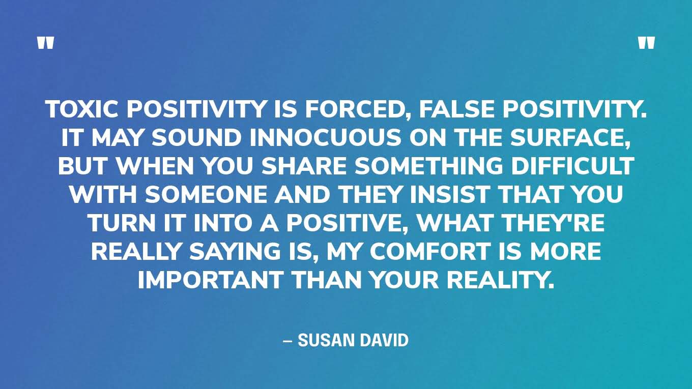 29 Best Toxic Positivity Quotes To Encourage Authentic Hope 29 Best Toxic Positivity Quotes To Encourage Authentic Hope