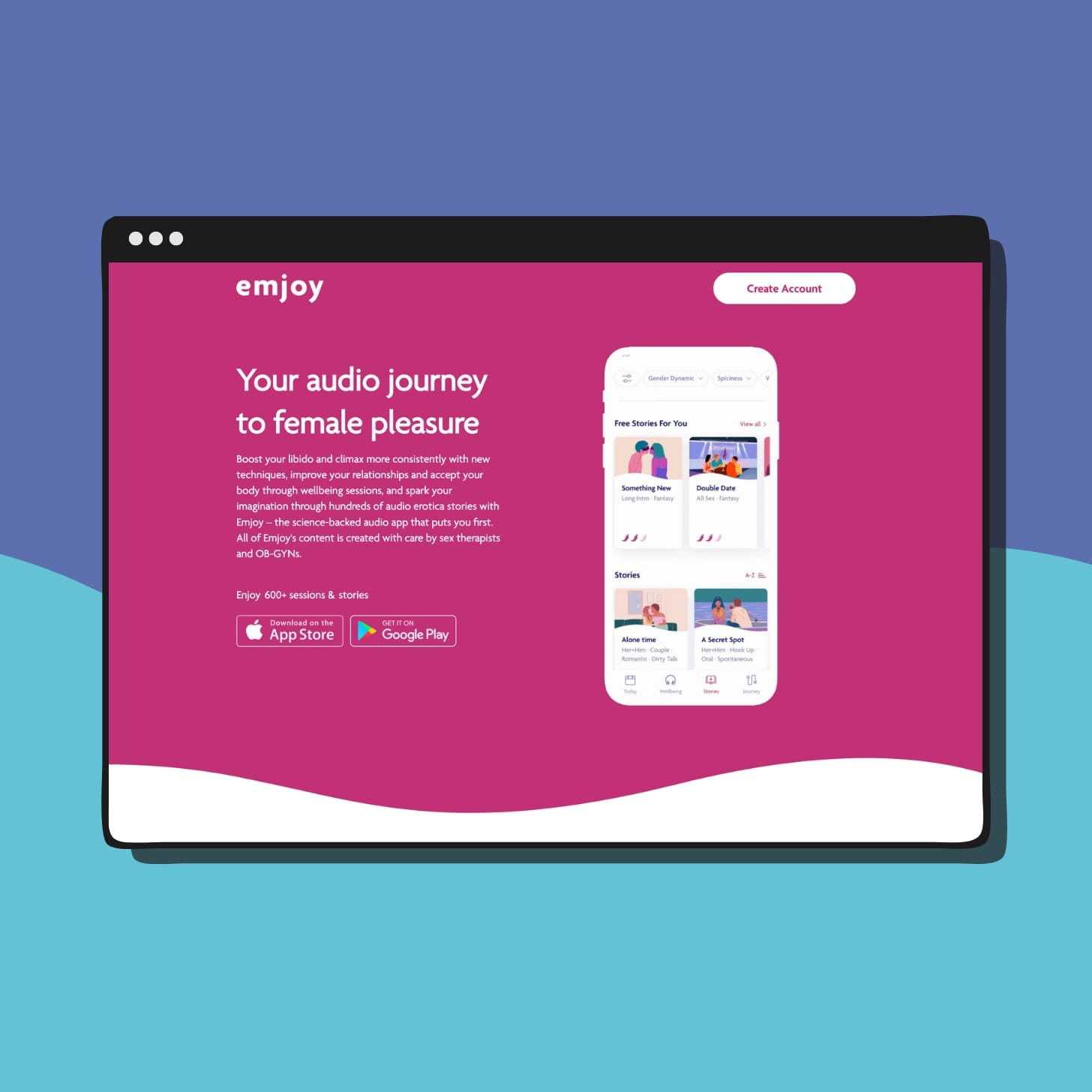 EmJoy App: Your audio journey to female pleasure Boost your libido and climax more consistently with new techniques, improve your relationships and accept your body through wellbeing sessions, and spark your imagination through hundreds of audio erotica stories with Emjoy - the science-backed audio app that puts you first. All of Emjoy's content is created with care by sex therapists and OB-GYNs. Enjoy 600+ sessions & stories