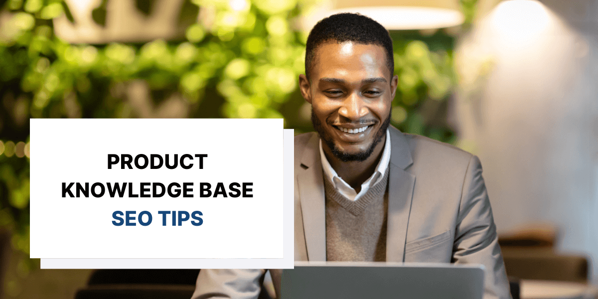 In this article, we'll reveal six practical tips for boosting your SEO results and optimizing your product knowledge base.