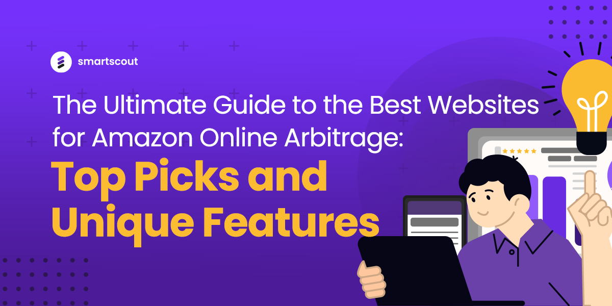 The Ultimate Guide to the Best sites for Amazon Online Arbitrage