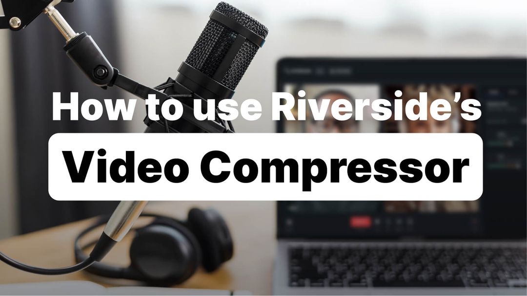 Video Compressor Online Easy Lossless Files Riverside.fm