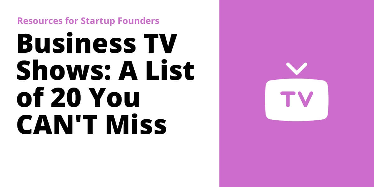 Business TV Shows A List of 20 You CAN'T Miss