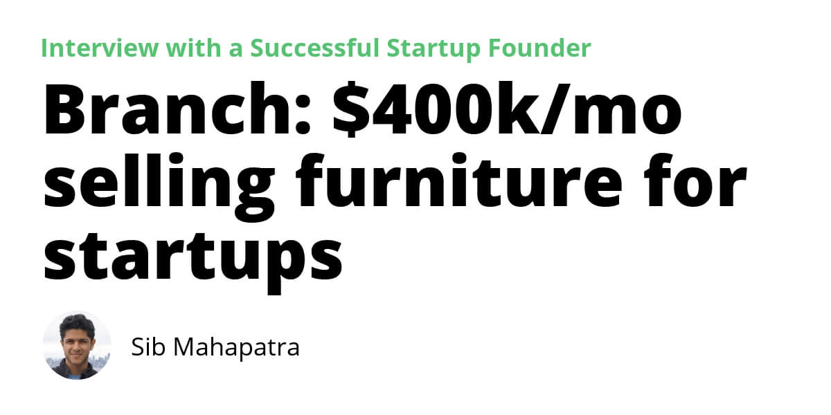 Branch 400k/mo selling furniture for startups