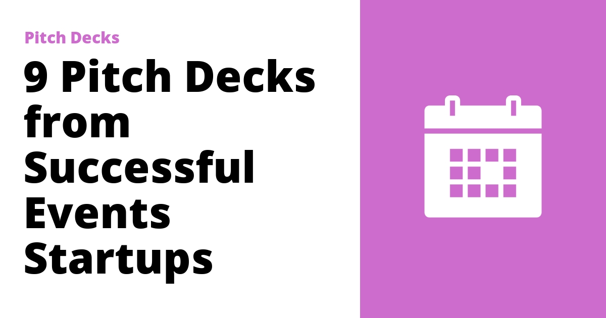9 Pitch Decks from Successful Events Startups