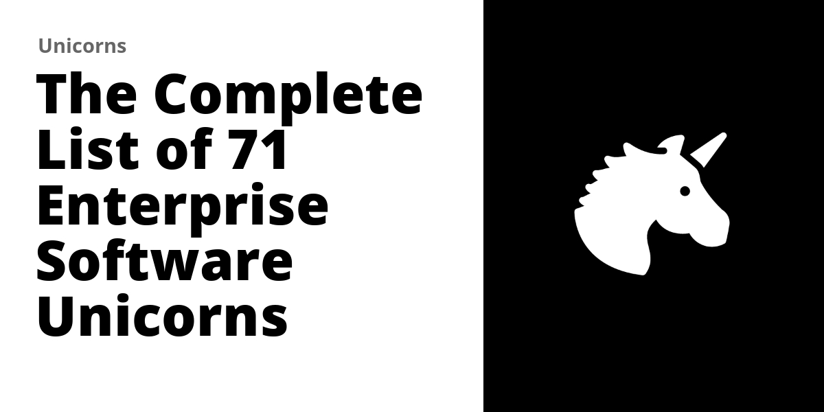 The Complete List of 71 Enterprise Software Unicorns