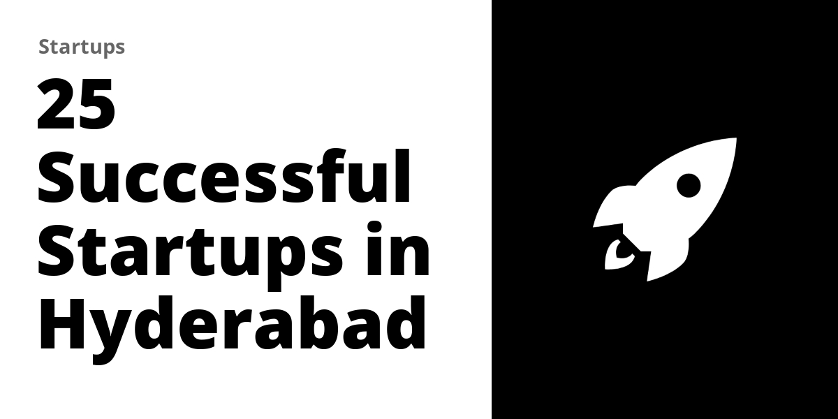 25 Successful Startups In Hyderabad