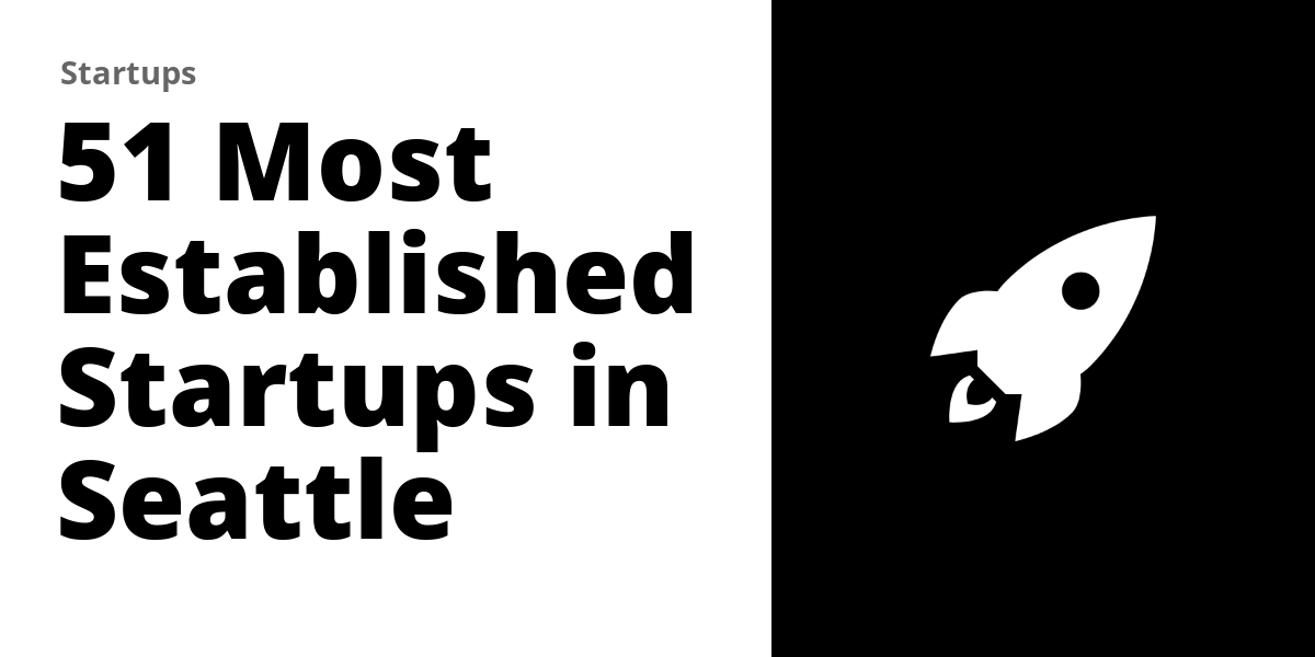 51 Most Established Startups in Seattle