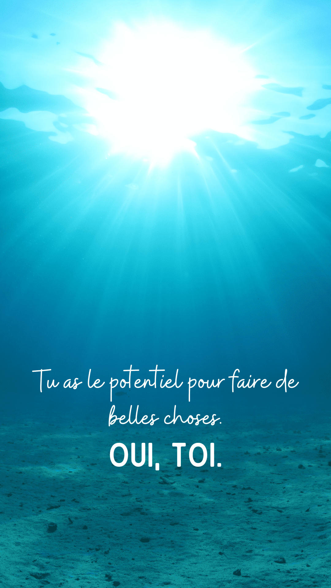 Tu as le potentiel pour faire de grandes choses fond ecran ete pour mobile