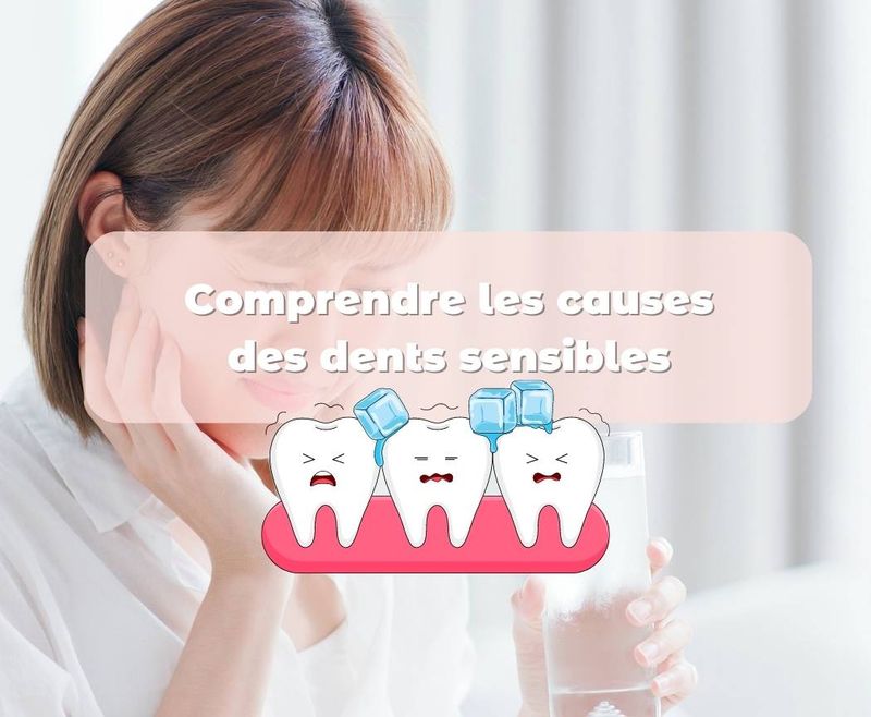 Sensibilité dentaire découvrez les causes des dents sensibles ! Pimpant