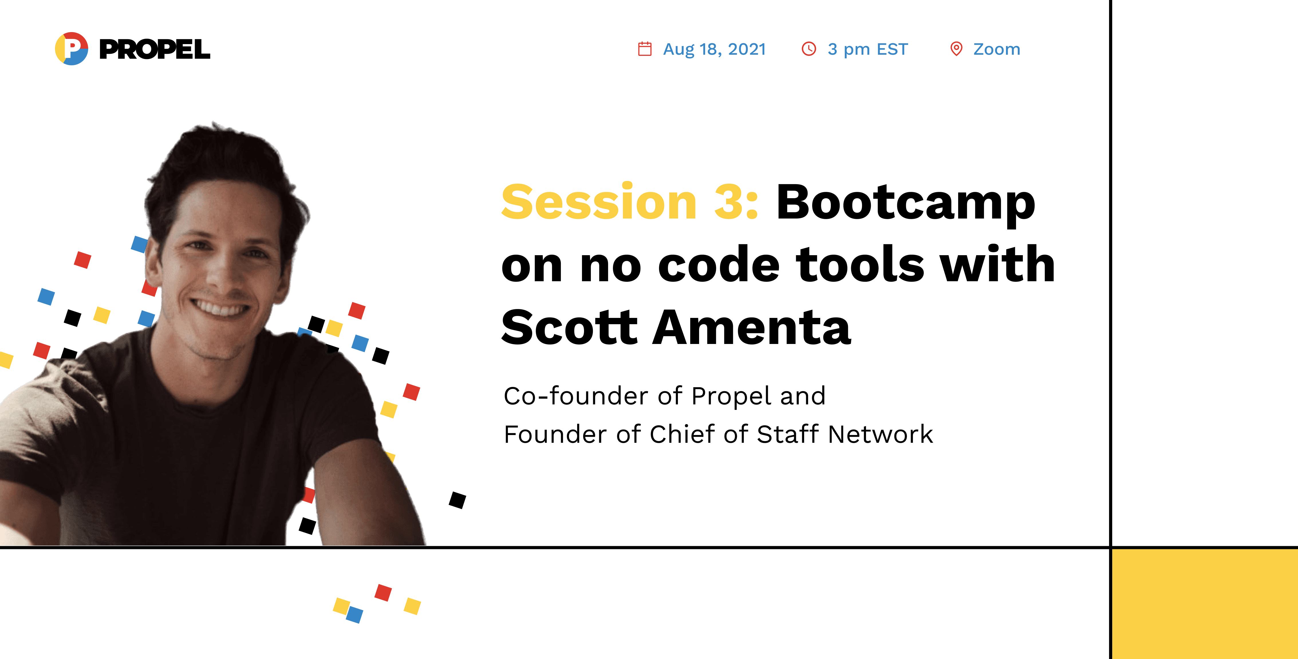 Session 3: Workshop on no code tools with Scott Amenta, Co-founder of Propel and Founder of Chief of Staff Network