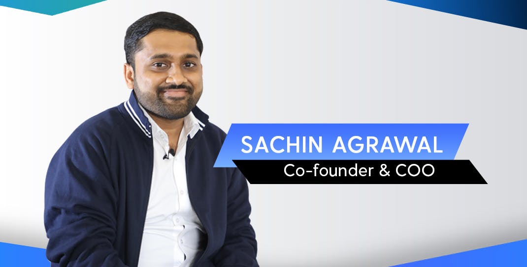 Sachin Agrawal, Co-founder & COO, Bizongo