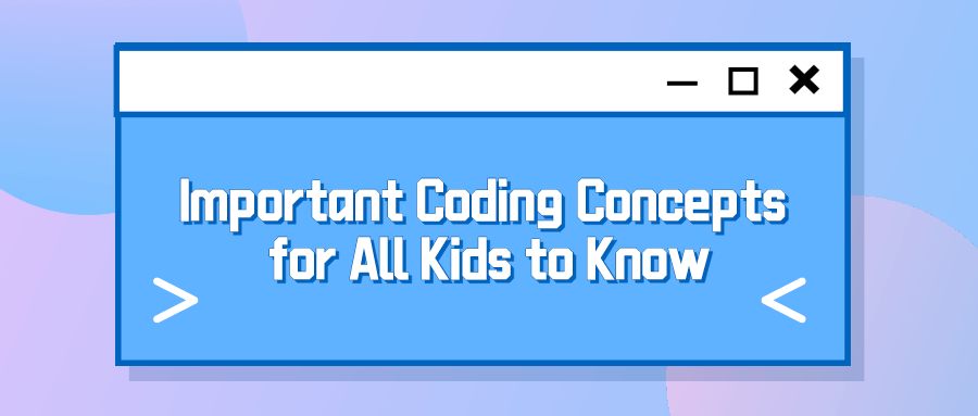 Important Coding Concepts for All Kids to Know | Coding for Kids Free