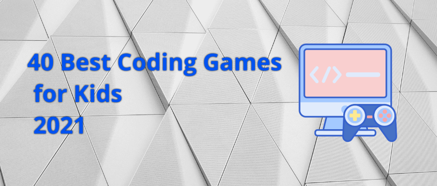 40 Best Coding Games for Kids 2021 | Ultimate Guides for Parents