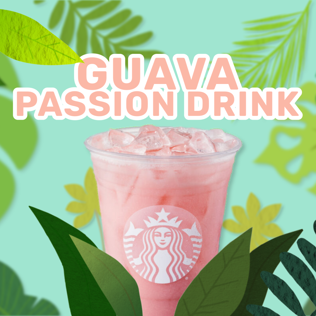 An Starbucks advertisement showing a pink drink with the logo on the cup the background is turquoise with green leafs and the large pink text reads "GUAVA PASSION DRINK."