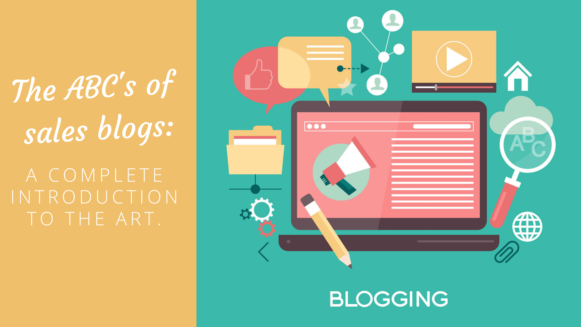 The ABC's of Sales Blogs: A Complete Introduction to the Art