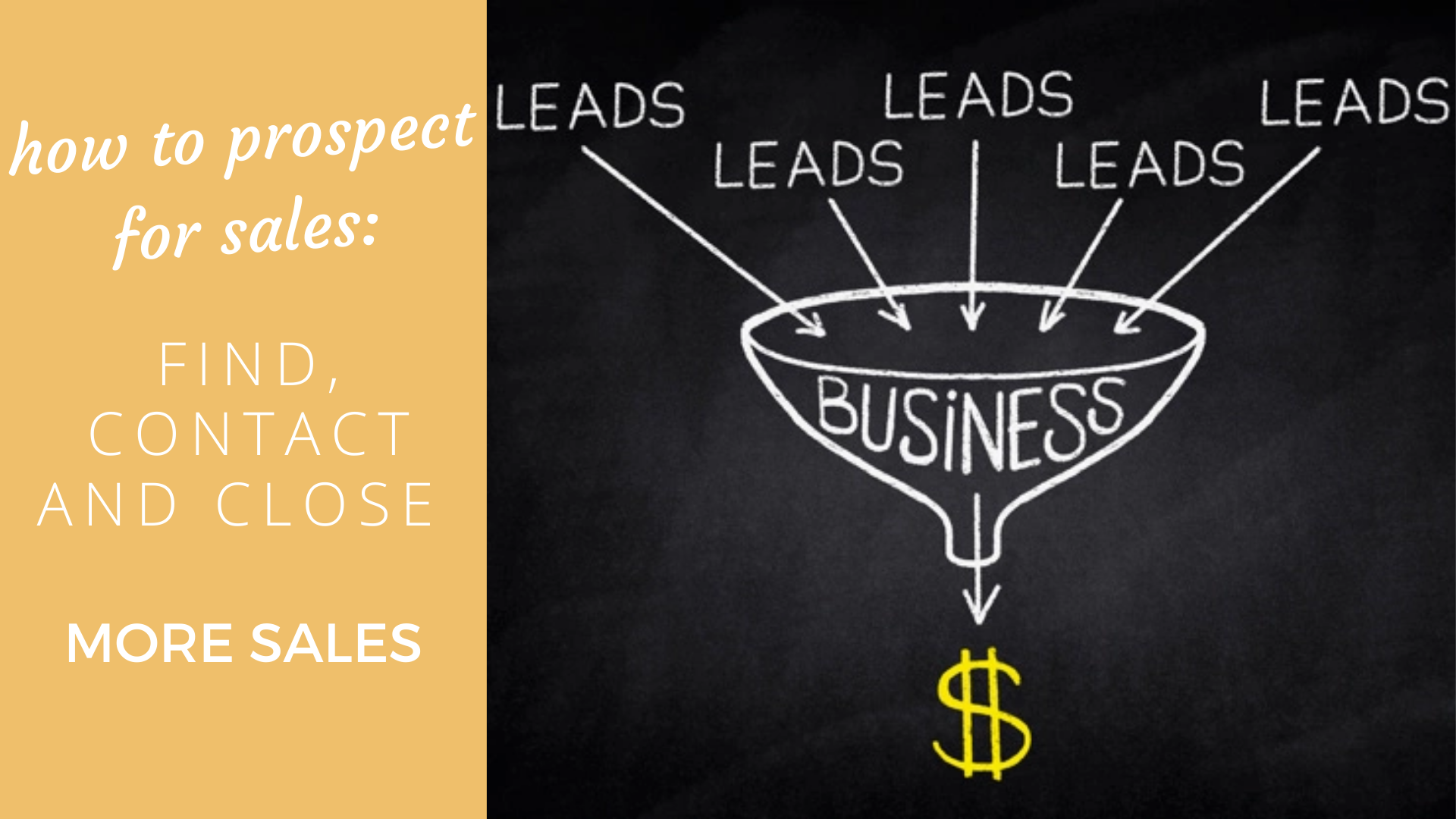 How To Prospect For Sales Find, Contact And Close More Sales