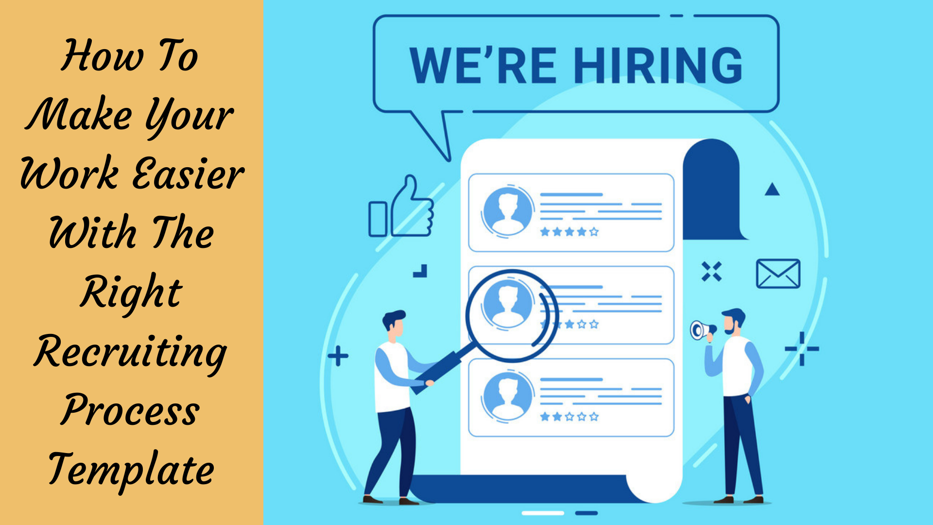 How To Make Your Work Easier With The Right Recruiting Process Template
