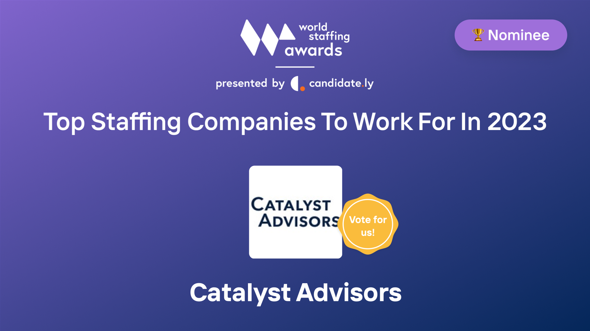Catalyst Advisors Top Company to work for in 2023 World Staffing Award
