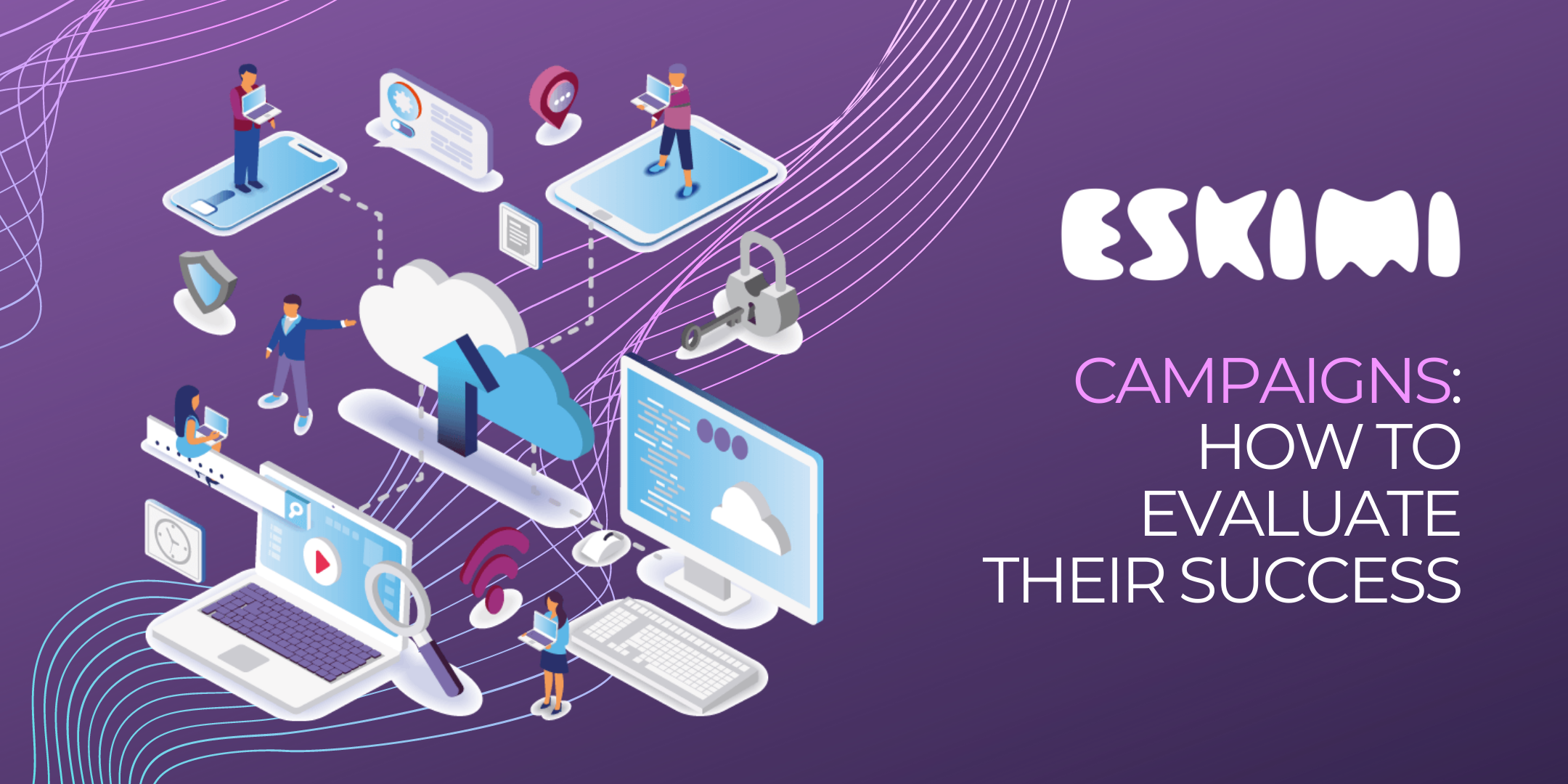 Campaigns: How to Evaluate Their Success