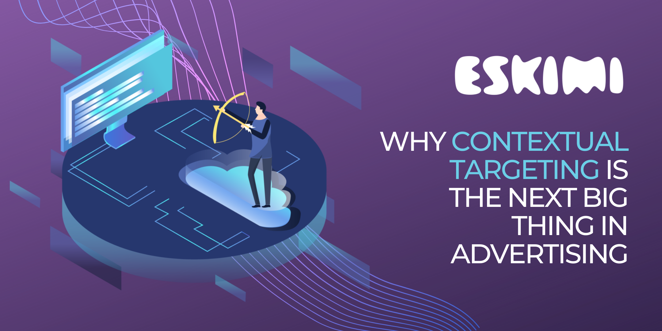 Why Contextual Targeting is the Next Big Thing in Advertising