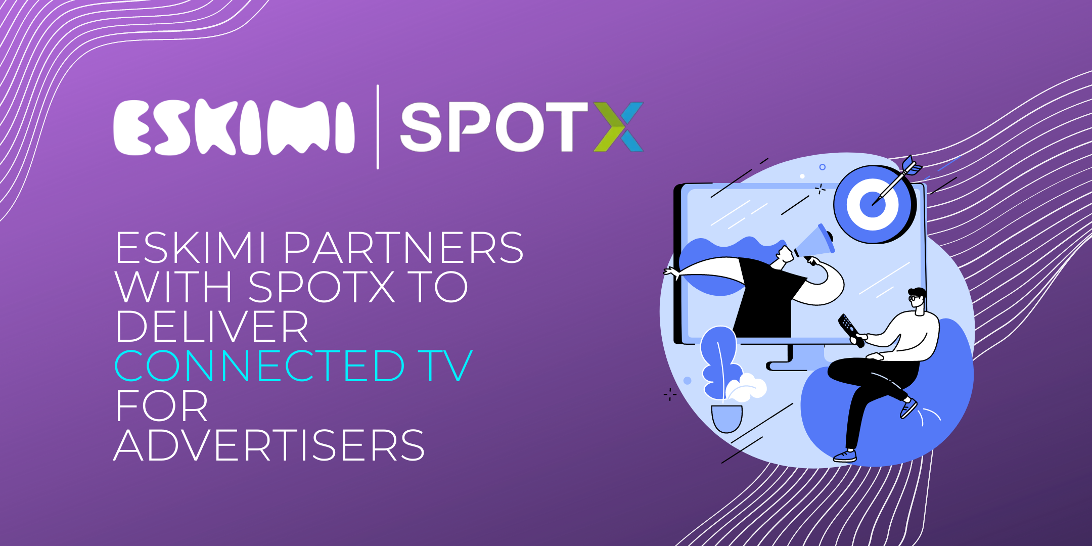 Eskimi Partners with SpotX to Deliver Connected TV for Advertisers
