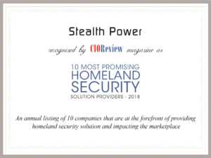 Stealth Power is chosen as one of CIOReview's "10 Most Promising Homeland Security Providers - 2018"