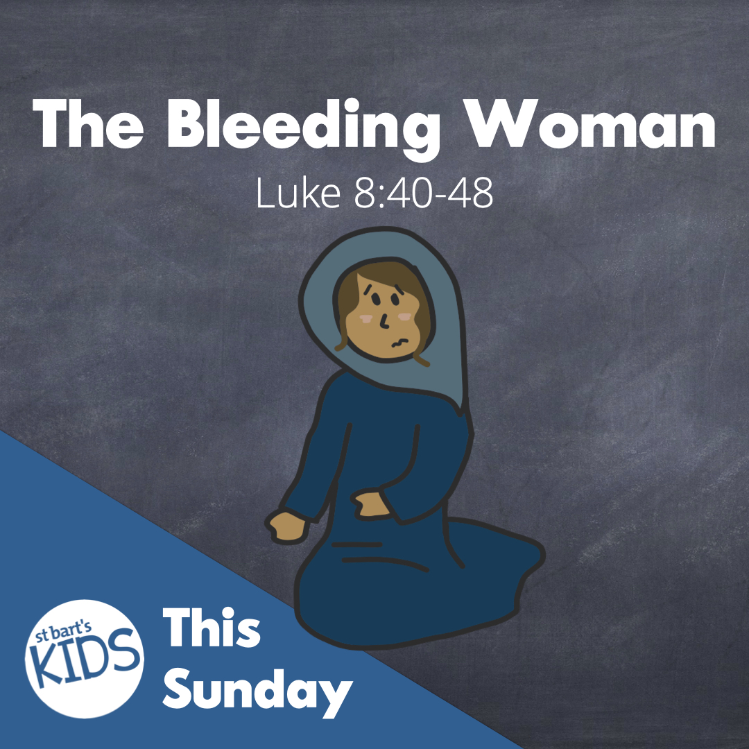 St Bart s Kids Resource Encountering Jesus The Bleeding Woman Luke 8 st-bart-s-kids-resource-encountering-jesus-the-bleeding-woman-luke-8