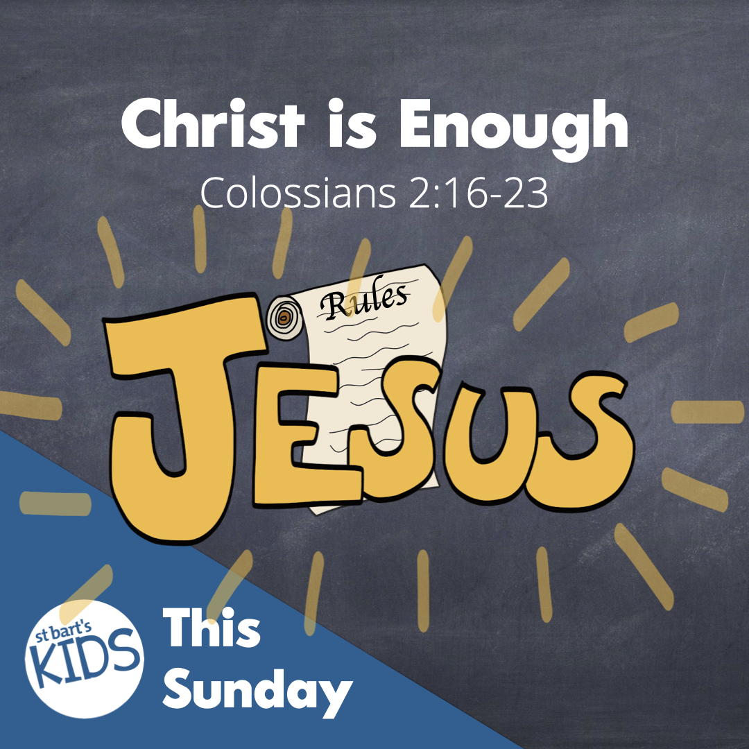 st-bart-s-kids-resource-following-jesus-christ-is-enough-colossians