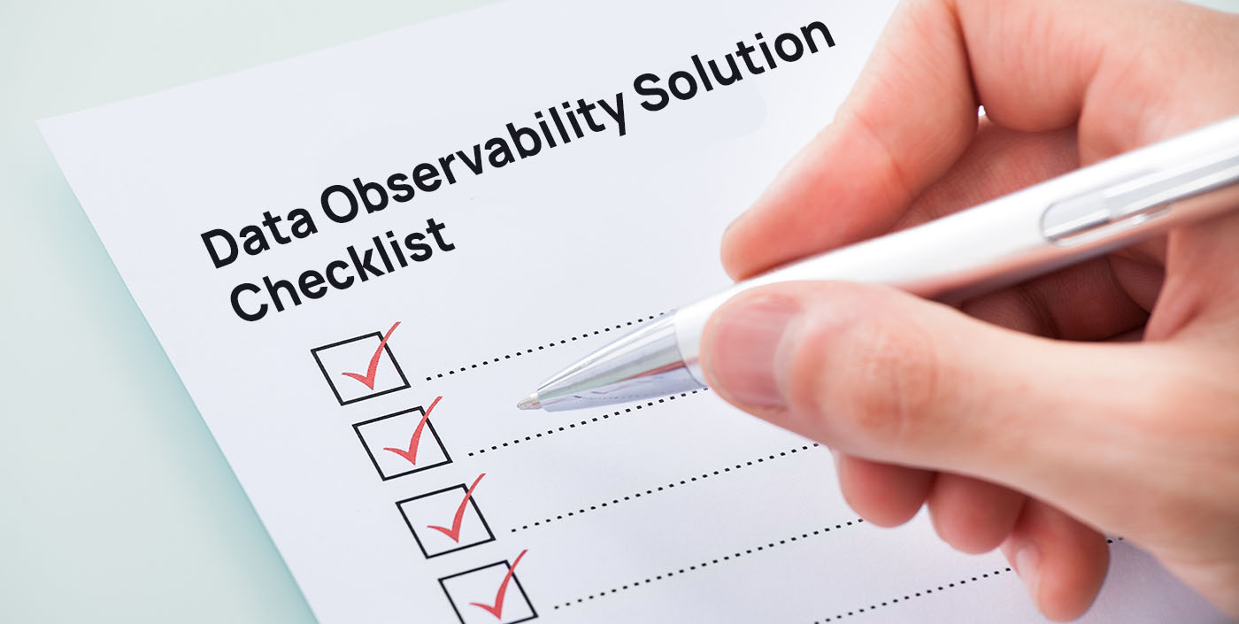 How to Choose the Right Data Observability Solution: A Checklist for Modern Data Teams