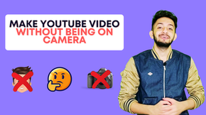 make YouTube videos without showing your face.