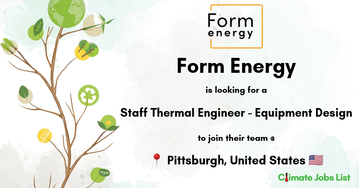 Staff Thermal Engineer Equipment Design at Form Energy Climate Jobs