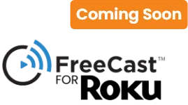 FreeCast for Roku - Coming Soon