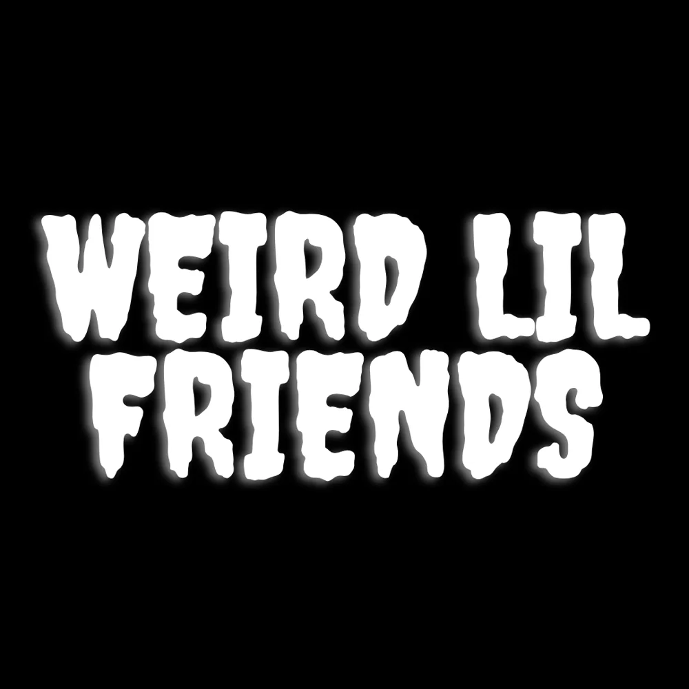 Weird Lil Friends