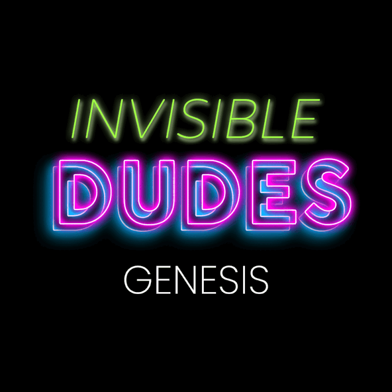 Invisible Dudes Genesis