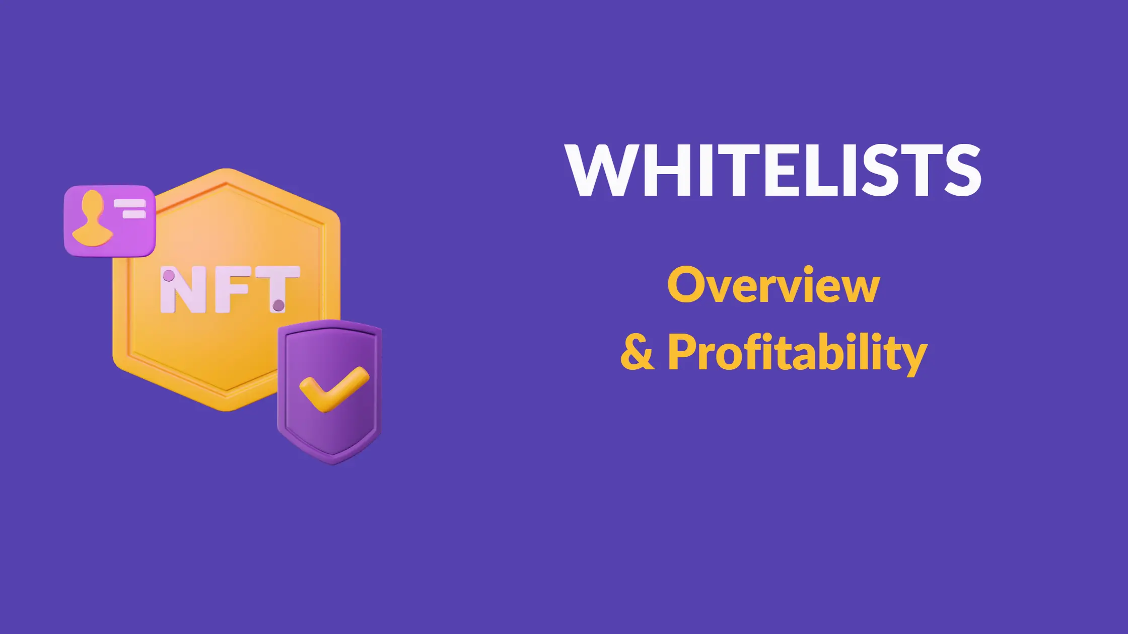 NFT Blog | NFT Whitelists: Is It Profitable To Join One? NFT Blog | NFT Whitelists: Is It Profitable To Join One?